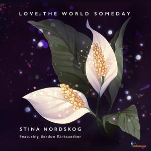 Love The World Some Day (feat. Berdon Kirksaether)