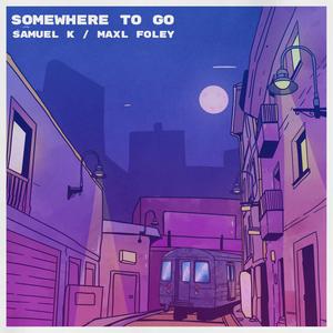 Somewhere to Go (Explicit)