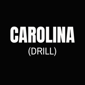 Carolina (Drill) [Explicit]