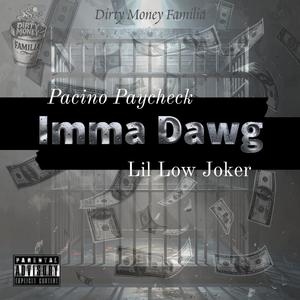 Imma Dawg (feat. Lil Low Joker) (Explicit)