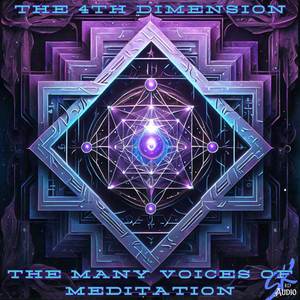 The 4th dimension, The Many Voices Of Meditation (8D Audio)