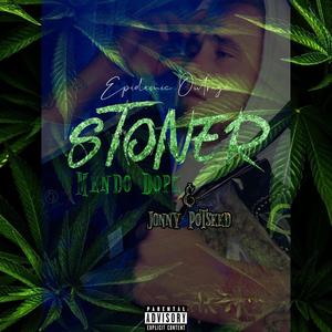 Stoner (feat. Mendo Dope & Jonny Potseed) (Explicit)
