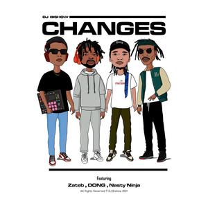 CHANGES (feat. Dong, Nasty Ninja & Zateb) (Explicit)