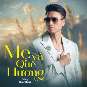Dương Quốc Hưng - Mẹ Và Quê Hương