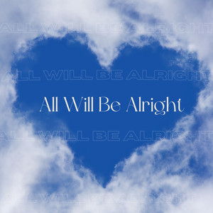 All Will Be Alright