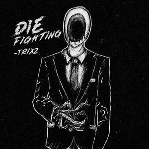 Die Fighting (Explicit)