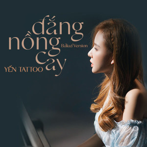 Đắng Nồng Cay (Ballad Version)