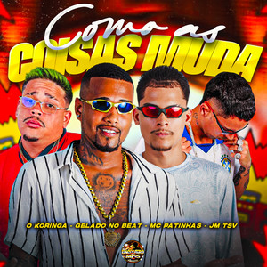 Gelado No Beat - Como As Coisas Muda (Explicit)