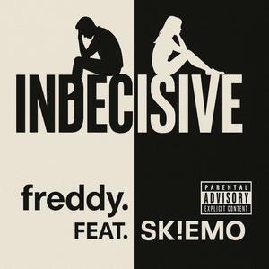 INDECISIVE. (feat. Sk!emo)