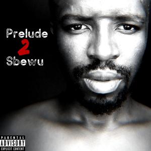 Prelude to Sbewu (Explicit)