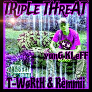 TRipLe THreAT (1,2,3 Freestyle) (feat. T-WoRtH & Remmi) (Cookiez & KReaM) (Explicit)