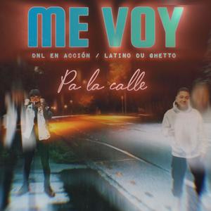 Me Voy Pa La Calle (feat. Latino Du Ghetto) [Explicit]