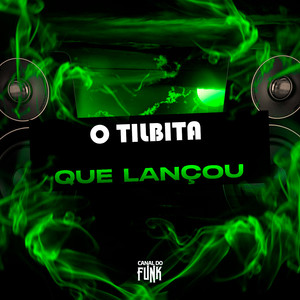 O TILBITA QUE LANÇOU (Explicit)