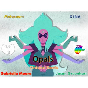 Opals (feat. X3NA, Gabriella Moore, Jason Greenhart & Onionz Beatz) (Explicit)