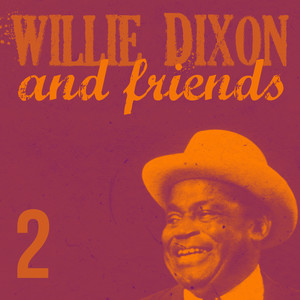 Willie Dixon & Friends, Vol. 2