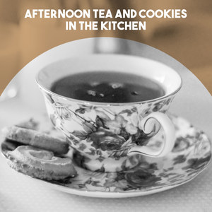 Afternoon Tea and Cookies in the Kitchen