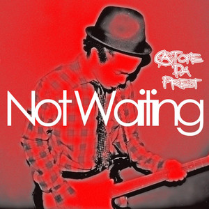 Not Waiting (Explicit)