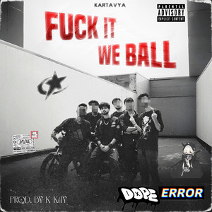 **** It We Ball (Explicit)