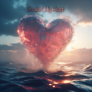 Breakin' My Heart