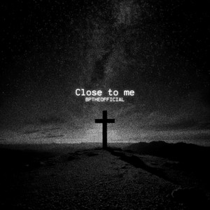 Close to me