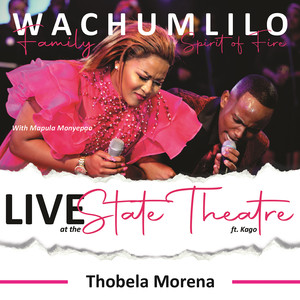 Thobela Morena (feat. Mapula Monyepao, Kago Molefe) ((Live At The State Theatre))