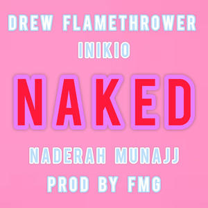 NAKED (feat. Inikio & Naderah Munajj)