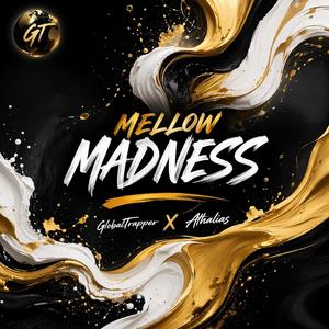 Mellow Madness (Chill Drill) (feat. GlobalTrapper)