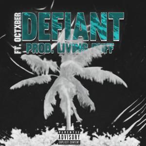 Defiant (feat. Octxber) [Explicit]