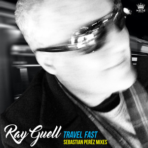 Ray Guell - Travel Fast (Sebastian Pérez Remix)