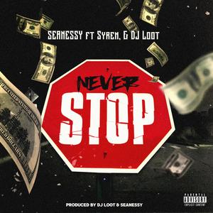 Never Stop (feat. Syren & DJ Loot) [Explicit]