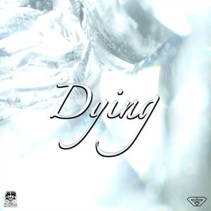 Dying (Wake Up) [Explicit]