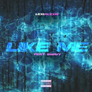 Like Me (Explicit)