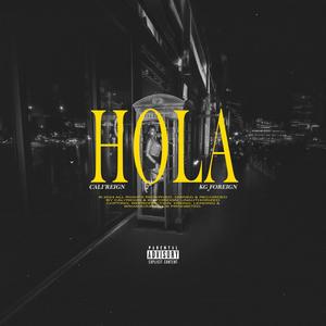 Hola (feat. cali'reign)