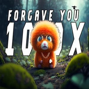 Forgave You 100x (Mellow Beats)