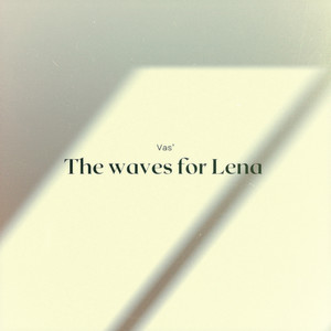 The Waves for Lena