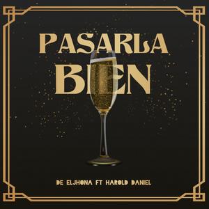 Pasarla Bien (feat. Harold Daniel & ElJhonaVIP) [Explicit]