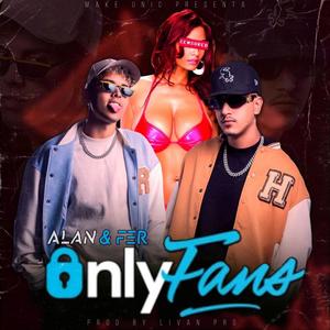 Only Fans (feat. Alan & Fer)