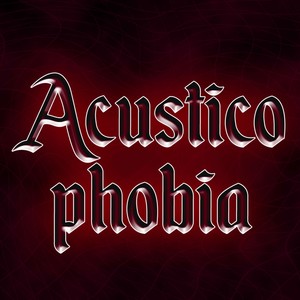 ACUSTICOPHOBIA