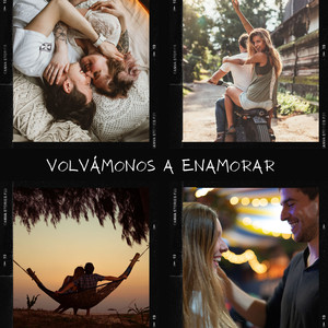 Volvámonos a Enamorar