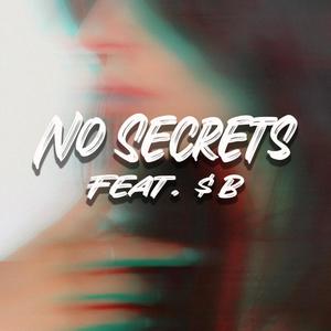 No Secrets (feat. $b)