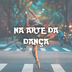 Na Arte da Dança (Explicit)