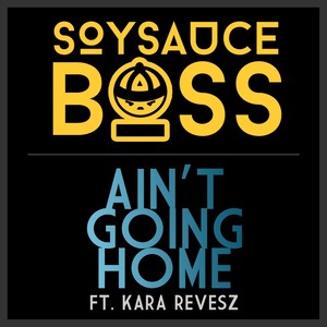 Ain't Going Home (feat. Kara Revesz)