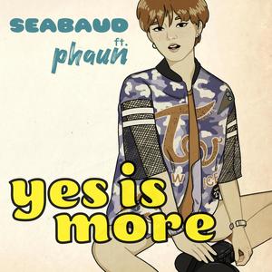Yes is More(feat. Phaun)