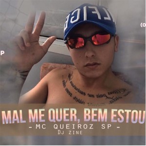 Mal Me Quer Bem Estou (Explicit)