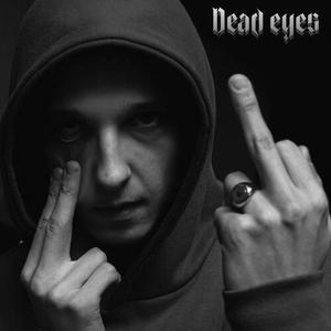 Dead eyes (Explicit)