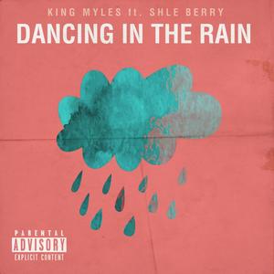 Dancing in the Rain (feat. Shle Berry) (Explicit)
