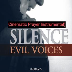 Silence Evil Voices (Cinematic Prayer Instrumental)