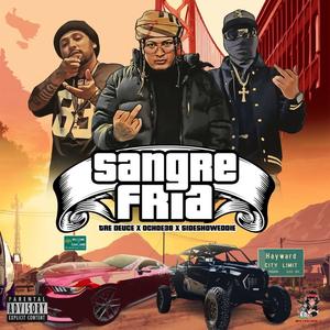 Sangre Fria (feat. Sideshoweddie) [Explicit]