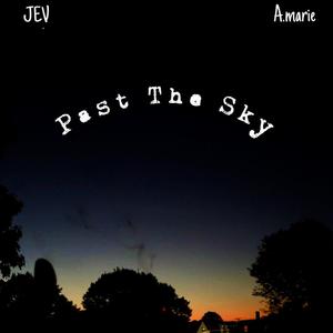 Past The Sky (feat. A.marie) (Explicit)