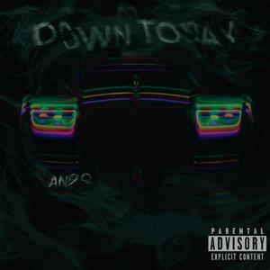 Down Today (Explicit)